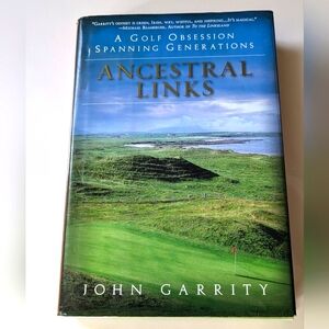 Ancestral Links A Golf Obsession Spanning Generations First Edition Autographed